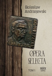 Bolesław Andrzejewski, Opera Selecta, wstęp Anna Zbaraszewska. Wydawnictwo dwutomowe