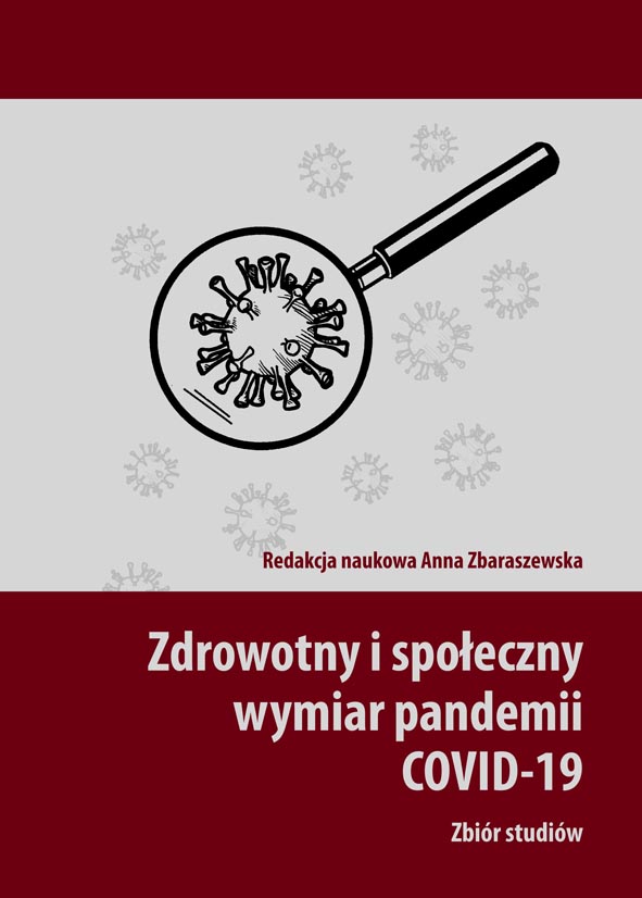 Zdrowotny i społeczny wymiar pandemii COVID-19. Zbiór studiów, red. Anna Zbaraszewska