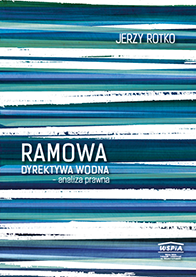 Jerzy Rotko, Ramowa dyrektywa wodna – analiza prawna
