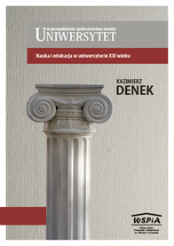 Kazimierz Denek, Uniwersytet w perspektywie społeczeństwa wiedzy. [Cz. 1] Nauka i edukacja w uniwersytecie XXI wieku